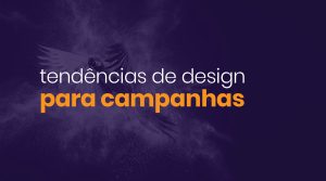 Read more about the article 5 tendências de design para campanhas publicitárias que você precisa conhecer