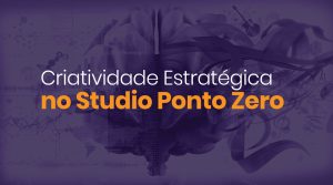 Read more about the article Criatividade Estratégica no Studio Ponto Zero: soluções impactantes para seu projeto